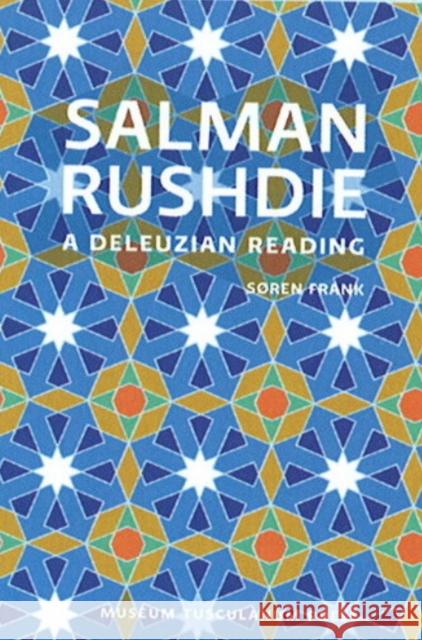 Salman Rushdie: A Deleuzian Reading Frank, Søren 9788763531092 Museum Tusculanum Press - książka