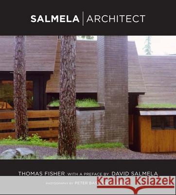 Salmela Architect Thomas Fisher Peter Bastianelli-Kerze David Salmela 9780816642571 University of Minnesota Press - książka