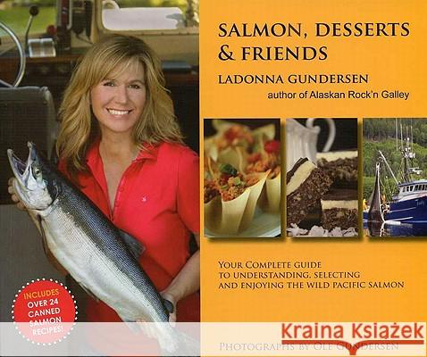 Salmon, Desserts & Friends Ladonna Gundersen Ole Gundersen 9781578335237 Todd Communications - książka