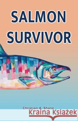 Salmon Survivor Christian A Shane 9781953263063 Relevant Publishers LLC - książka