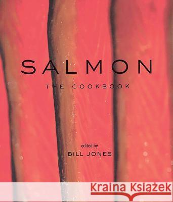 Salmon: The Cookbook Bill Jones 9781552856451 Whitecap Books - książka