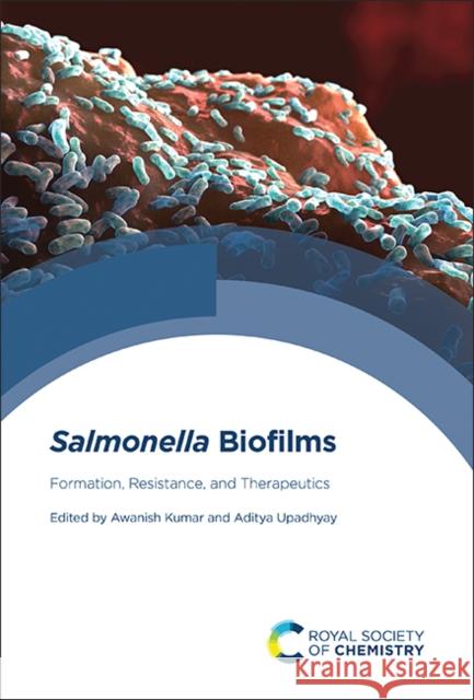Salmonella Biofilms: Formation, Resistance, and Therapeutics Awanish Kumar Aditya Upadhyay 9781837674527 Royal Society of Chemistry - książka