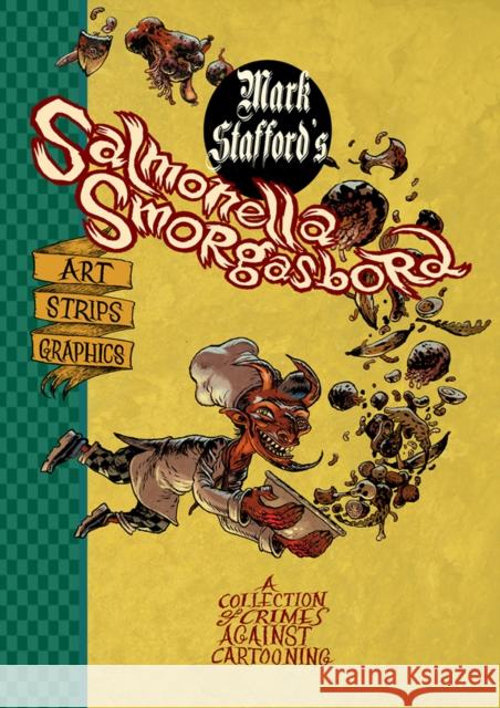 Salmonella Smorgasbord: A Collection of Crimes Against Cartooning Mark Stafford 9781908030481 Soaring Penguin Press - książka