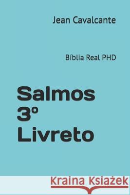 Salmos 3° Livreto: Bíblia Real PHD Jean Leandro Cavalcante 9798357059765 Independently Published - książka