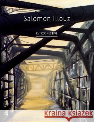 Salomon Illouz Retrospective Salomon Illouz Yael Dresdner 9780692907566 Salomon Illouz - książka