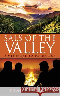 Sals of the Valley: A Memorial to Dehra Dun Pradeep Singh 9781947752733 Notion Press, Inc. - książka