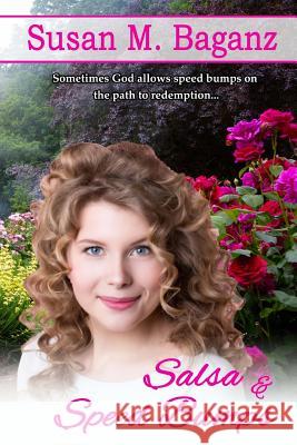 Salsa and Speed Bumps Susan M. Baganz 9781523256983 Createspace Independent Publishing Platform - książka