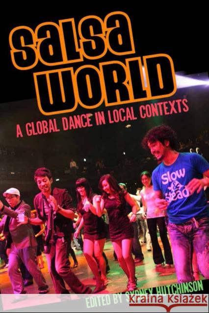 Salsa World: A Global Dance in Local Contexts Sydney Hutchinson 9781439910078 Temple University Press - książka