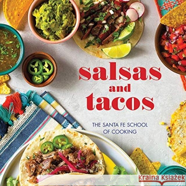 Salsas and Tacos, New Edition: The Santa Fe School of Cooking Santa Fe School of Cooking               Susan Curtis Lois Ellen Frank 9781423651635 Gibbs Smith - książka