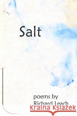 Salt Richard Leach 9781312528116 Lulu.com - książka