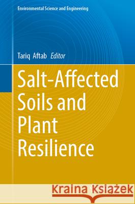 Salt-Affected Soils and Plant Resilience Tariq Aftab 9783032010582 Springer - książka