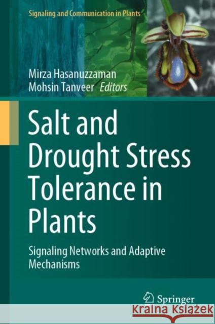 Salt and Drought Stress Tolerance in Plants: Signaling Networks and Adaptive Mechanisms Hasanuzzaman, Mirza 9783030402761 Springer - książka