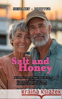 Salt and Honey: A Sweet Later-in-Life Beach Romance (Siesta Key Book 2) Lynn, Somer 9798181478282 Independently Published - książka