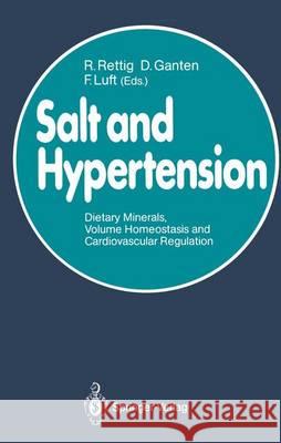 Salt and Hypertension: Dietary Minerals, Volume Homeostasis and Cardiovascular Regulation Rainer Rettig, Detlev Ganten, Friedrich C. Luft 9783642739194 Springer-Verlag Berlin and Heidelberg GmbH &  - książka