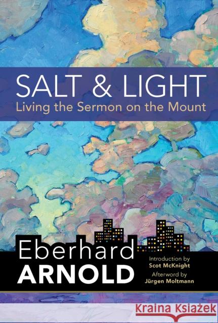 Salt and Light: Living the Sermon on the Mount Eberhard Arnold 9781636080710 Plough Publishing House - książka
