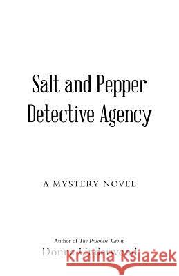 Salt and Pepper Detective Agency: A Mystery Novel Donna Underwood 9781458221803 Abbott Press - książka