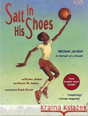 Salt in His Shoes: Michael Jordan in Pursuit of a Dream Deloris Jordan Roslyn M. Jordan Kadir Nelson 9780689834196 Aladdin Paperbacks - książka