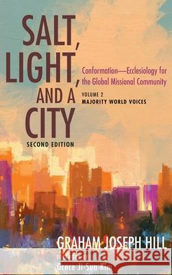 Salt, Light, and a City, Second Edition Graham Joseph Hill Grace Ji-Sun Kim 9781532603273 Cascade Books - książka