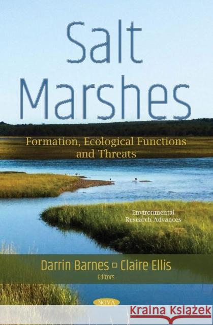 Salt Marshes: Formation, Ecological Functions and Threats Darrin Barnes, Claire Ellis 9781536140408 Nova Science Publishers Inc - książka