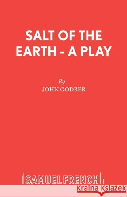 Salt Of The Earth - A Play Godber, John 9780573016899 Samuel French Ltd - książka