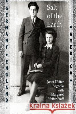 Salt of the Earth: An intergenerational journey of a family's life, heartbreak and triumph before, during and after the Holocaust. Margaret Pfeffer Pfaff Janet Pfeffer Vignola 9781537511566 Createspace Independent Publishing Platform - książka