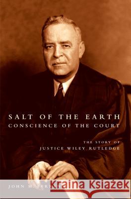 Salt of the Earth, Conscience of the Court: The Story of Justice Wiley Rutledge Ferren, John M. 9781469615400 University of North Carolina Press - książka