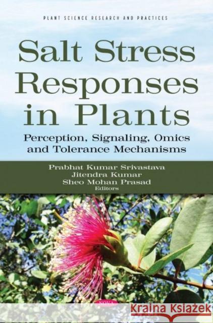 Salt Stress Responses in Plants: Perception, Signaling, Omics and Tolerance Mechanisms Prabhat Kumar Srivastava   9781536198898 Nova Science Publishers Inc - książka