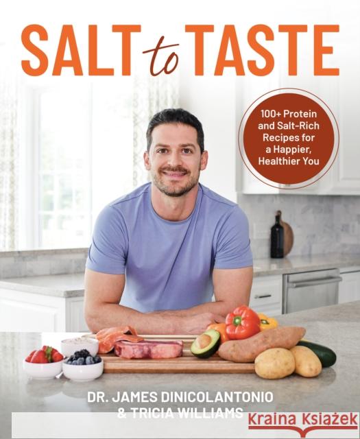Salt to Taste: 100+ Protein and Salt-Rich Recipes for a Happier, Healthier You Tricia Williams 9781628605365 Victory Belt Publishing - książka