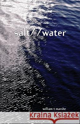 Salt/ /Water William Marshe 9780990356516 Neopoiesis Press, LLC - książka