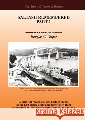 Saltash Remembered Part 1 Douglas C. Vosper Arthur L. Clamp Steven Gibson 9781918277333 Arthur L Clamp Publishing - książka