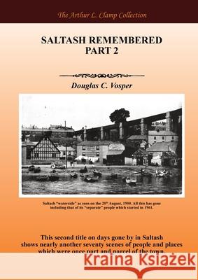 Saltash Remembered Part 2 Douglas C. Vosper Arthur L. Clamp Steven Gibson 9781918277340 Arthur L Clamp Publishing - książka