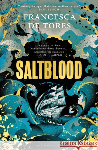 Saltblood: An epic historical fiction debut inspired by real life female pirates Francesca De Tores 9781526661326 Bloomsbury Publishing (UK) - książka