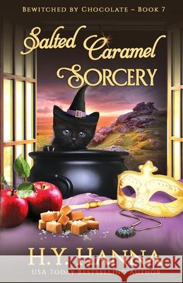 Salted Caramel Sorcery: Bewitched By Chocolate Mysteries - Book 7 H. y. Hanna 9781922436436 H.Y. Hanna - Wisheart Press - książka