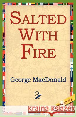 Salted with Fire George MacDonald 9781421801308 1st World Library - książka