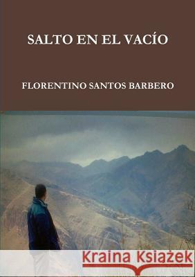 Salto En El Vacio Florentino Santos Barbero 9781326377939 Lulu.com - książka