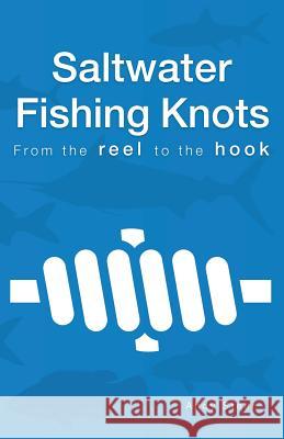 Saltwater Fishing Knots - From the reel to the hook Steer, Andy 9781539320944 Createspace Independent Publishing Platform - książka