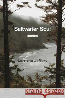 Saltwater Soul Lorraine Jeffery 9781639805860 Kelsay Books - książka