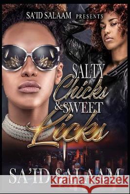 Salty Chicks & Sweet Licks Sa'id Salaam 9781694400192 Independently Published - książka