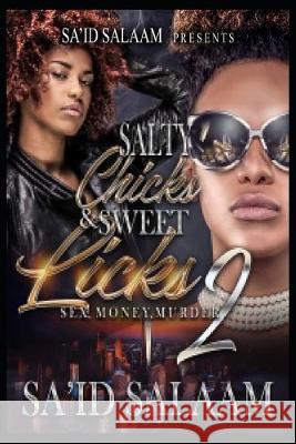 Salty Chicks & Sweet Licks 2 Sa'id Salaam 9781694398901 Independently Published - książka