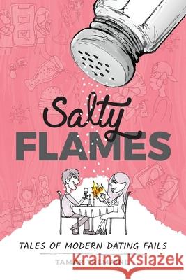 Salty Flames: Tales of Modern Dating Fails Tamar Tremaine Alessandor Earnest Spark Publications 9781953555106 Spark Publications - książka