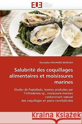 Salubrité Des Coquillages Alimentaires Et Moisissures Marines Mohamed-Benkada-M 9786131536892 Editions Universitaires Europeennes - książka