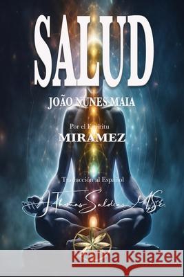 Salud João Nunes Maia, Por El Espíritu Miramez 9798330210152 World Spiritist Institute - książka