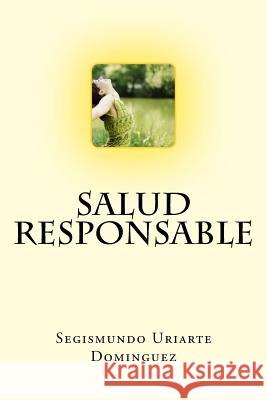 Salud responsable Uriarte Dominguez, Segismundo 9781519189042 Createspace - książka