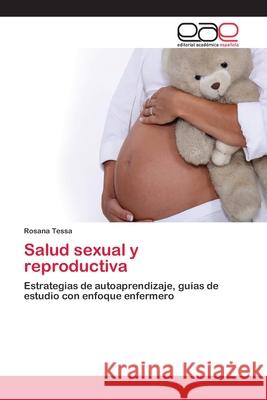 Salud sexual y reproductiva Tessa, Rosana 9783659010767 Editorial Academica Espanola - książka