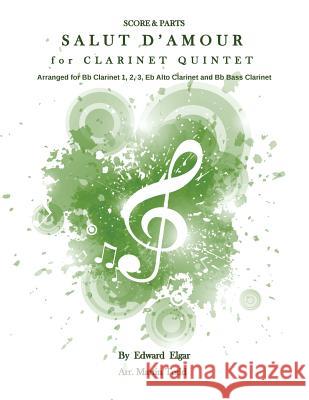 Salut D'Amour for Clarinet Quintet: Score & Parts Todd, Martin 9781532701870 Createspace Independent Publishing Platform - książka