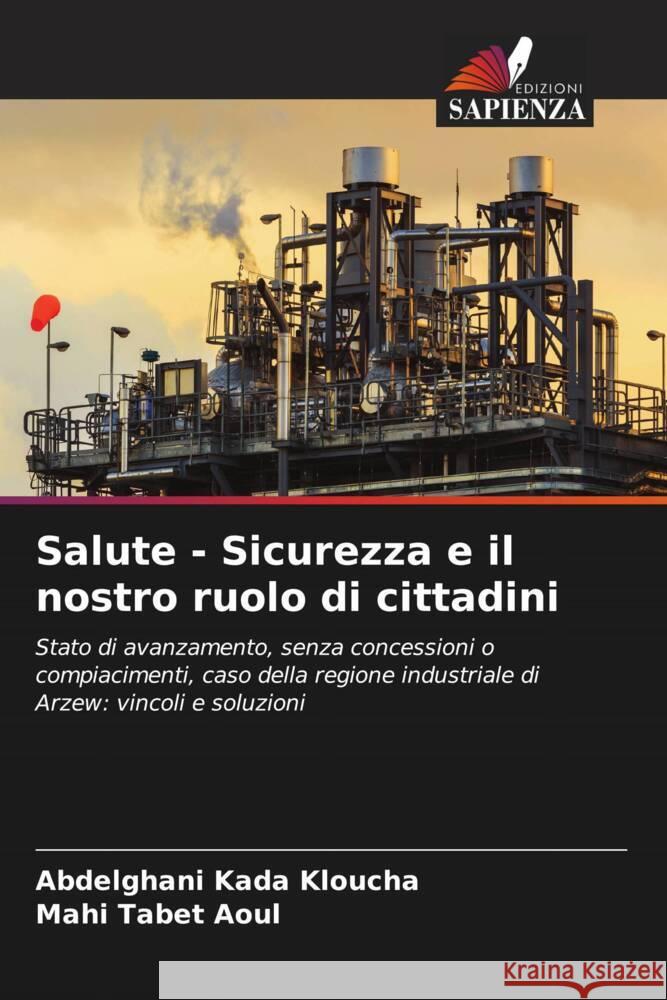 Salute - Sicurezza e il nostro ruolo di cittadini Abdelghani Kada Kloucha Mahi Tabet Aoul  9786206266891 Edizioni Sapienza - książka
