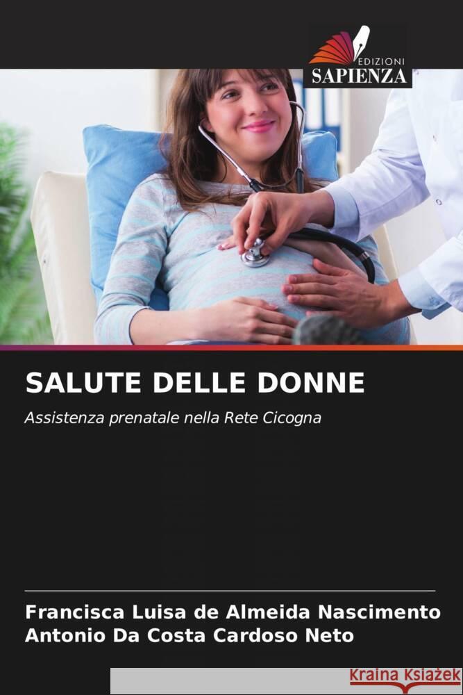 SALUTE DELLE DONNE de Almeida Nascimento, Francisca Luisa, da Costa Cardoso Neto, Antonio 9786206439134 Edizioni Sapienza - książka