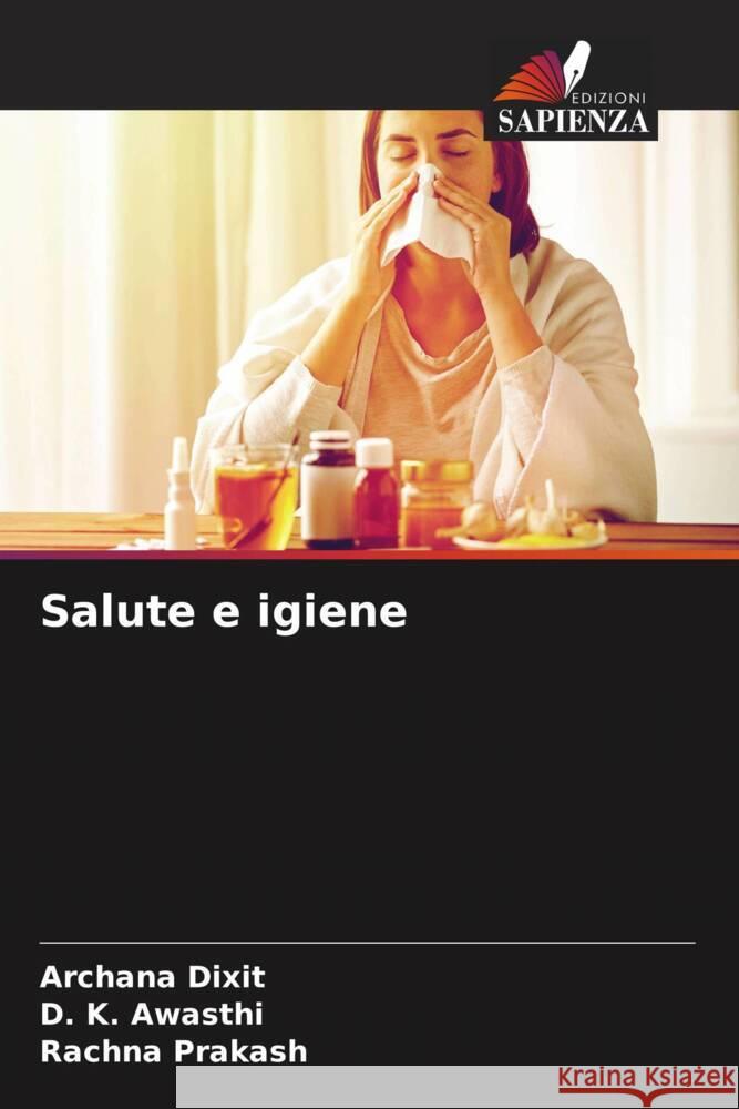 Salute e igiene Dixit, Archana, Awasthi, D. K., Prakash, Rachna 9786202744195 Edizioni Sapienza - książka
