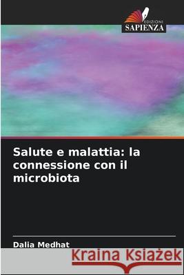 Salute e malattia: la connessione con il microbiota Medhat, Dalia 9786209162800 Edizioni Sapienza - książka
