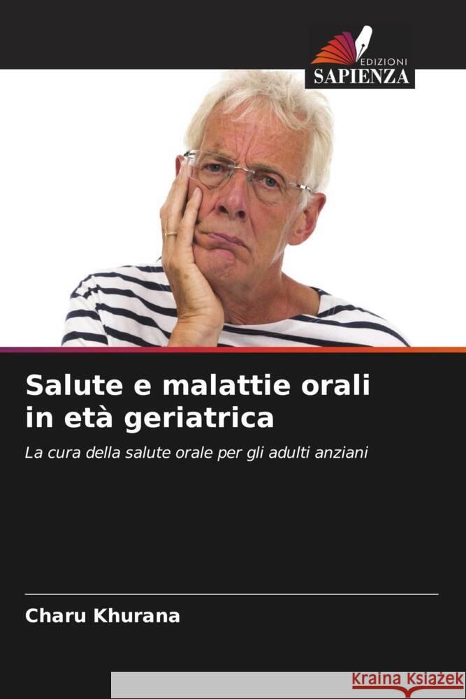 Salute e malattie orali in et? geriatrica Charu Khurana 9786207320721 Edizioni Sapienza - książka